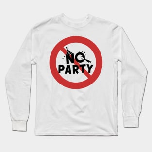 No Party Long Sleeve T-Shirt